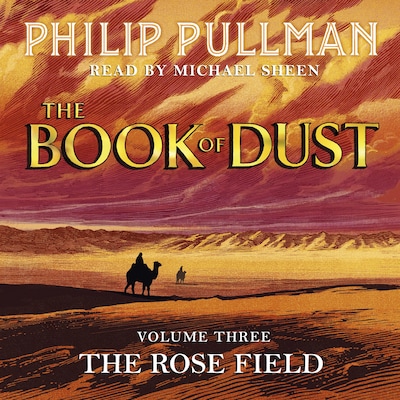 The Rose Field: The Book of Dust Volume Three – omslag til lydbogen af Philip Pullman