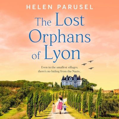 The Lost Orphans of Lyon - A BRAND NEW powerful story of secrets, bravery and survival for 2026 (Unabridged)