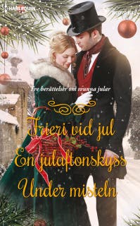 Frieri vid jul / En julaftonskyss / Under misteln – omslag till ljudboken av Ann Lethbridge,Carla Kelly,Georgie Lee