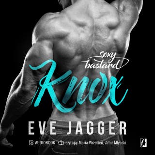 Knox. Sexy bastard. – okładka audiobooka, autor Eve Jagger
