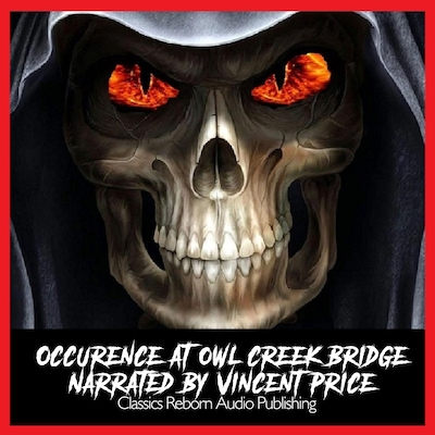 Suspense :Occurence At Owl Creek Bridge Narrated by  Vincent Price