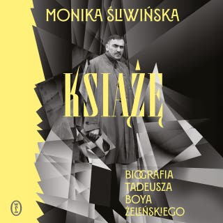 Książę. Biografia Tadeusza Boya-Żeleńskiego – okładka audiobooka, autor Monika Śliwińska