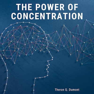 The Power of Concentration