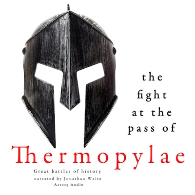 The Fight at the Pass of Thermopylae: Great Battles of History – omslag til lydbogen af J. M. Gardner