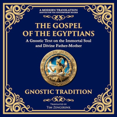 The Gospel of the Egyptians – omslag til lydbogen af Tim Zengerink, Anonymous (Gnostic Tradition)