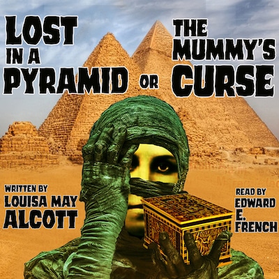 Lost in a Pyramid, or The Mummy's Curse – omslag til lydbogen af Louisa May Alcott