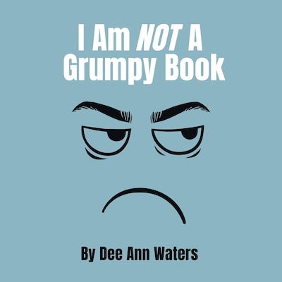 I Am Not A Grumpy Book – omslag til lydbogen af Dee Ann Waters