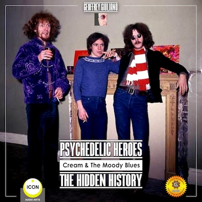 Psychedelic Heroes Cream & the Moody Blues - The Hidden History