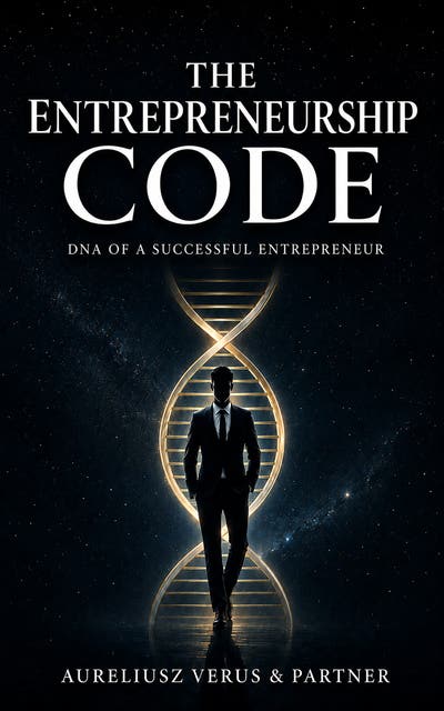 The Entrepreneurship Code: DNA of Successful Entrepreneurship – omslag til lydbogen af Aureliusz Verus