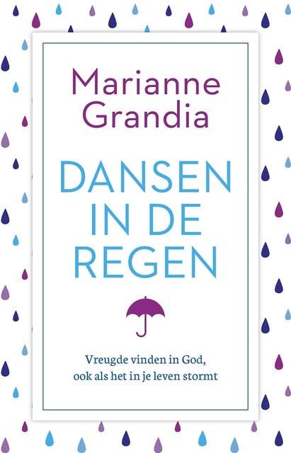 Dansen in de regen: vreugde vinden in God, ook als het in je leven stormt – omslag van het luisterboek van Marianne Grandia