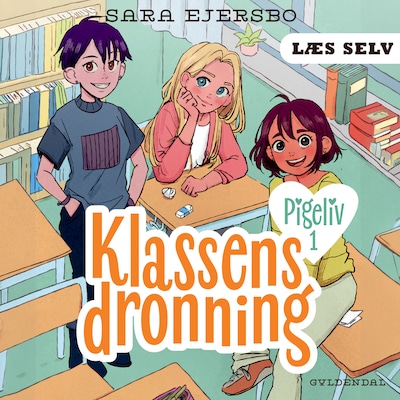 Læs selv Pigeliv 1 - Klassens dronning – omslag til lydbogen af Sara Ejersbo