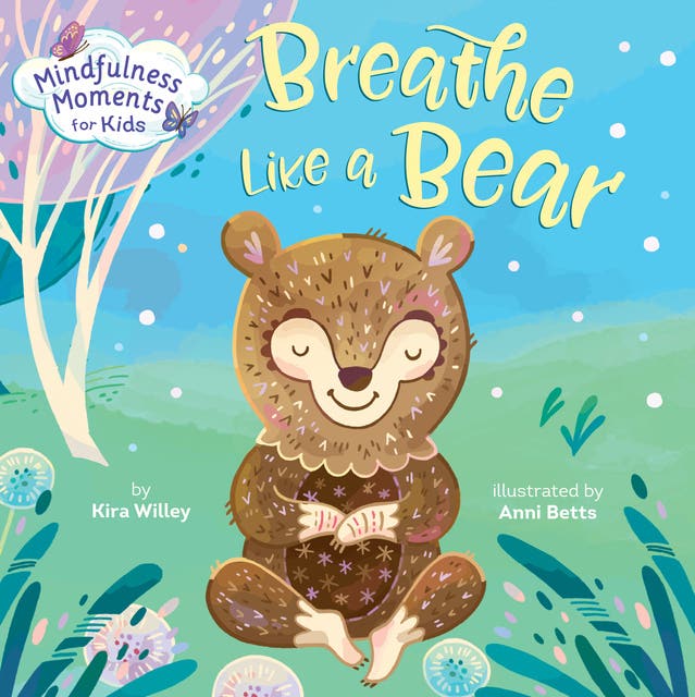 Mindfulness Moments for Kids: Breathe Like a Bear – omslag til lydbogen af Kira Willey