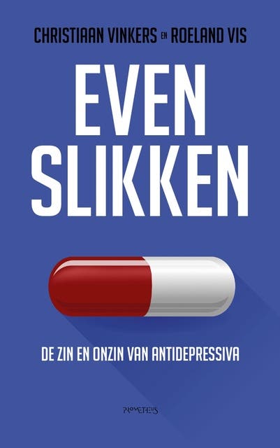 Even slikken: de zin en onzin van antidepressiva – omslag van het luisterboek van Christiaan Vinkers,Roeland Vis