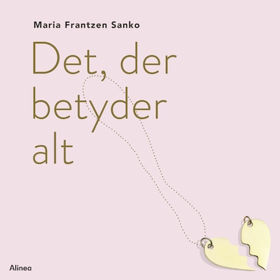 Det, der betyder alt – omslag til lydbogen af Maria Frantzen Sanko
