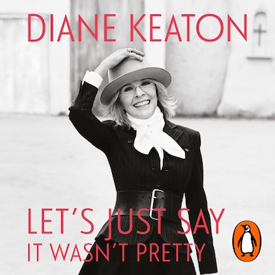 Let's Just Say It Wasn't Pretty – omslag til lydbogen af Diane Keaton