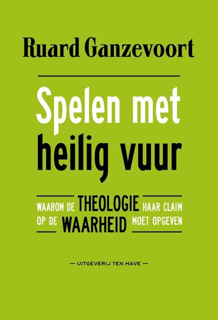 Spelen met heilig vuur: Waarom de theologie haar claim op de waarheid moet opgeven – omslag van het luisterboek van Ruard Ganzevoort