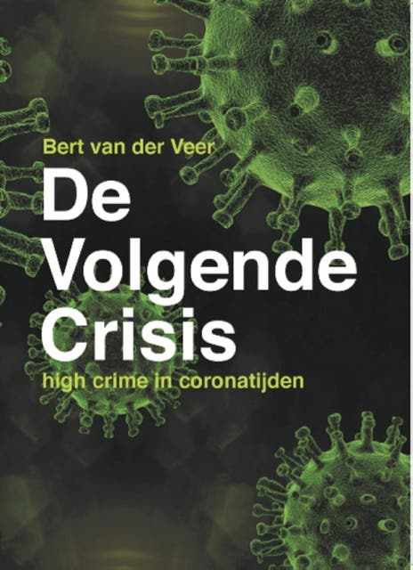 De Volgende Crisis: high crime in coronatijden – omslag van het luisterboek van Bert van der Veer
