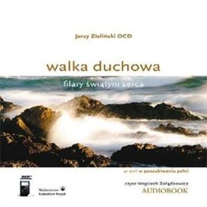 Walka duchowa. Filary świątyni serca – okładka audiobooka, autor Jerzy Zieliński OCD