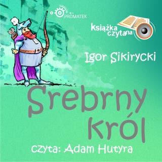 Srebrny król – okładka audiobooka, autor Igor Sikirycki