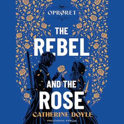 The Rebel and the Rose - Oprøret – omslag til lydbogen af Catherine Doyle