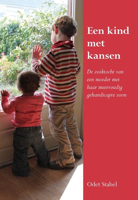 Een kind met kansen: De zoektocht van een moeder met haar meervoudig gehandicapte zoon – omslag van het luisterboek van Odet Stabel