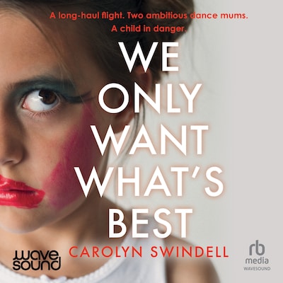 We Only Want What's Best – omslag til lydbogen af Maddy Withington, Carolyn Swindell