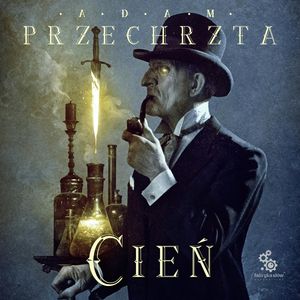 Cień. Materia Prima. Tom 3 – okładka audiobooka, autor Adam Przechrzta