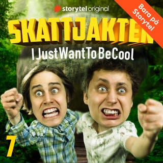 IJustWantToBeCool - Del 7, Skattjakten