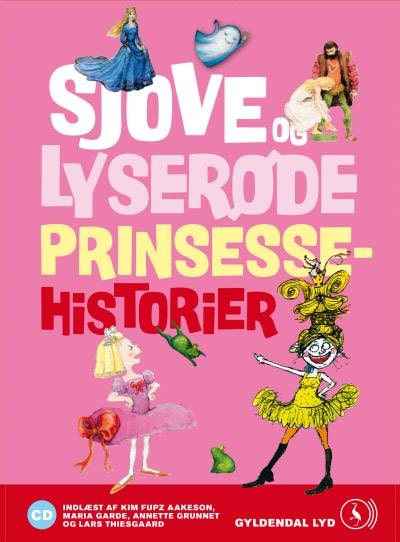 Sjove og lyserøde prinsessehistorier – omslag til lydbogen af Siri Melchior, Kim Fupz Aakeson, Brødrene Grimm