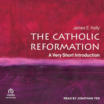 The Catholic Reformation – omslag til lydbogen af James E. Kelly