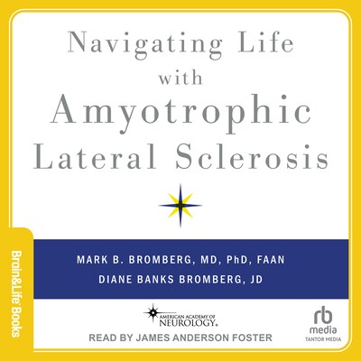 Navigating Life with Amyotrophic Lateral Sclerosis – omslag til lydbogen af Mark B. Bromberg, MD, PhD, FAAN, Diane Banks Bromberg, JD