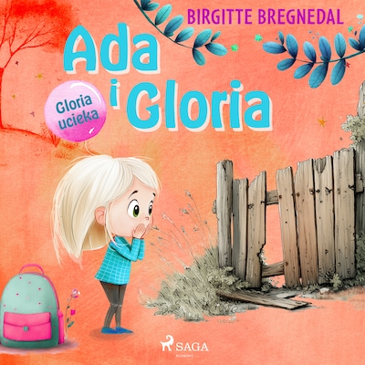 Ada i Gloria 2: Gloria ucieka – okładka audiobooka, autor Birgitte Bregnedal