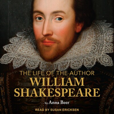 The Life of the Author: Shakespeare – omslag til lydbogen af Anna Beer