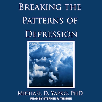 Breaking the Patterns of Depression – omslag til lydbogen af Michael D. Yapko, PhD