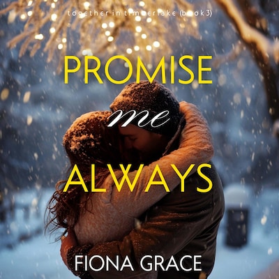 Promise Me Always (Together in Timberlake—Book 3) – omslag til lydbogen af Fiona Grace