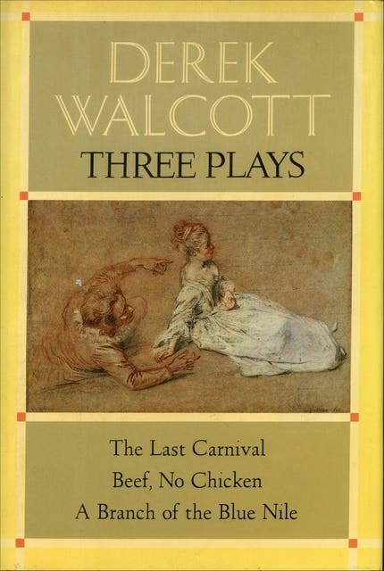 Three Plays: The Last Carnival; Beef, No Chicken; and A Branch of the Blue Nile – omslag til lydbogen af Derek Walcott