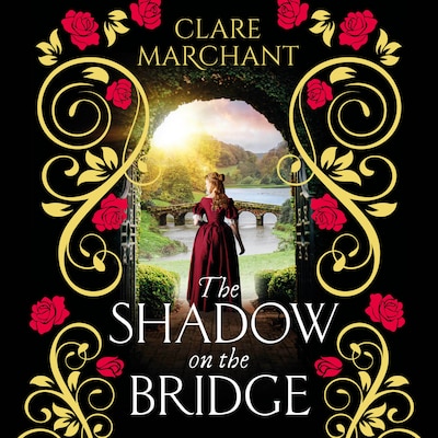 The Shadow on the Bridge - A BRAND NEW gorgeously gripping and atmospheric historical novel from Clare Marchant for 2025 (Unabridged) – omslag til lydbogen af Clare Marchant