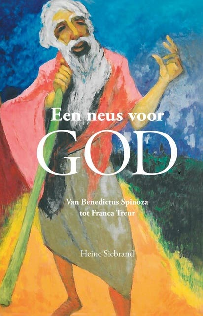 Een neus voor God: Van Benedictus Spinoza tot Franca Treur – omslag van het luisterboek van Heine Siebrand