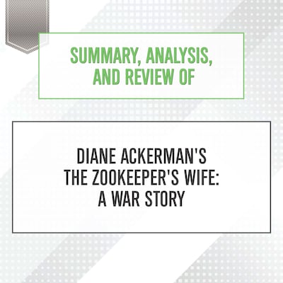 Summary, Analysis, and Review of Diane Ackerman's The Zookeeper's Wife: A War Story – omslag til lydbogen af Start Publishing Notes