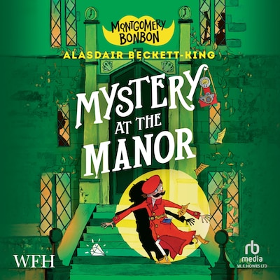 Montgomery Bonbon: Mystery at the Manor – omslag til lydbogen af Alasdair Beckett-King