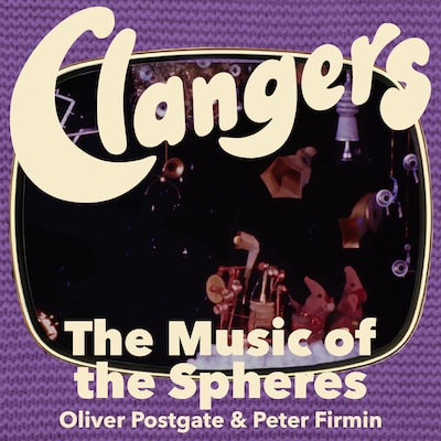Clangers - The Music Of The Spheres – omslag til lydbogen af Oliver Postgate