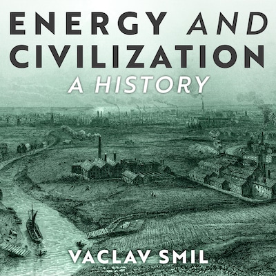 Energy and Civilization – omslag til lydbogen af Vaclav Smil
