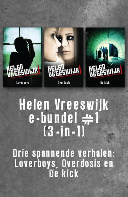 Helen Vreeswijk e-bundel #1 (3-in-1): Drie spannende verhalen: Loverboys, Overdosis en De kick – omslag van het luisterboek van Helen Vreeswijk