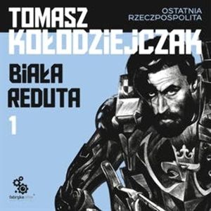 Biała Reduta – okładka audiobooka, autor Tomasz Kołodziejczak