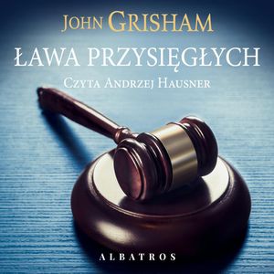 Ława przysięgłych – okładka audiobooka, autor John Grisham