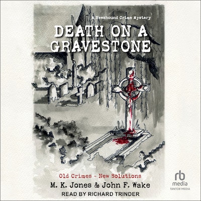 Death on a Gravestone – omslag til lydbogen af M. K. Jones, John F. Wake