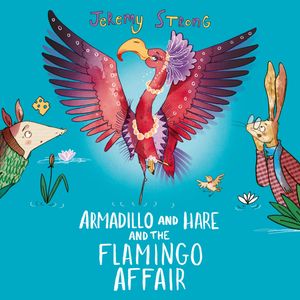 Armadillo and Hare and the Flamingo Affair – okładka audiobooka, autor Jeremy Strong