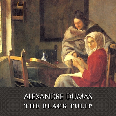 The Black Tulip, with eBook – omslag til lydbogen af Alexandre Dumas