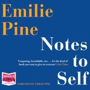 Notes To Self – okładka audiobooka, autor Emilie Pine