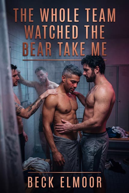The Whole Team Watched The Bear Take Me: An Erotic MM Sports Group Voyeur Romance – omslag til lydbogen af Beck Elmoor